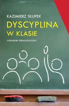 Dyscyplina w klasie - Kazimierz Słupek