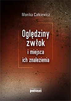 Oględziny zwłok i miejsca ich znalezienia - Monika Całkiewicz