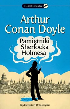 Pamiętniki Sherlocka Holmesa - Doyle Arthur Conan
