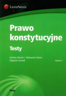 Prawo konstytucujne Testy - Ewelina Gierach, Aleksandra Gołuch, Zbigniew Gromek