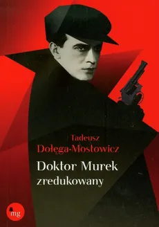 Doktor Murek zredukowany - Outlet - Tadeusz Dołęga-Mostowicz