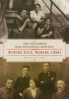 Według ojca, według córki - Magda Krzyżanowska-Mierzewska, Jerzy Krzyżanowski