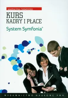 Kurs Kadry i Płace System Symfonia z płytą CD - Outlet - Magdalena Chomuszko