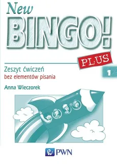 New Bingo! 1 Plus Zeszyt ćwiczeń bez elementów pisania - Anna Wieczorek