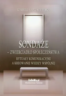 Sondaże zwierciadło społeczeństwa - Outlet - Izabella Anuszewska