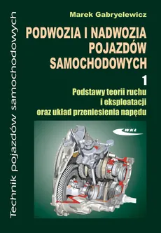 Podwozia i nadwozia pojazdów samochodowych 1 Podręcznik - Marek Gabryelewicz