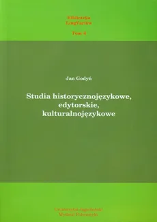 Studia historycznojęzykowe edytorskie kulturalnojęzykowe - Jan Godyń