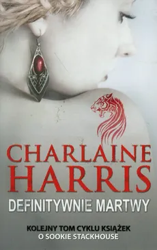 Definitywnie martwy Tom 6 - Charlaine Harris