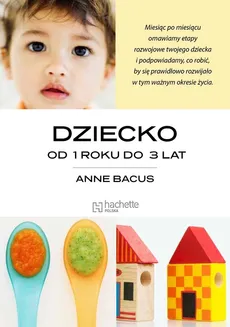 Dziecko od 1 roku do 3 lat - Anne Bacus