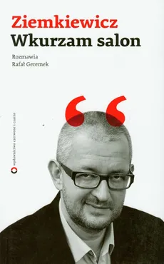 Wkurzam salon - Rafał Geremek, Ziemkiewicz Rafał A.