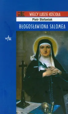 Błogosławiona Salomea - Piotr Stefaniak