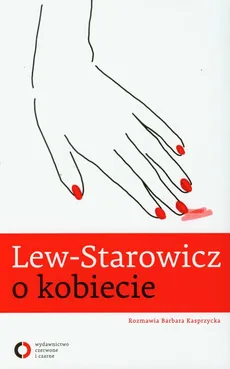 Lew Starowicz o kobiecie - Outlet - Barbara Kasprzycka, Zbigniew Lew-Starowicz
