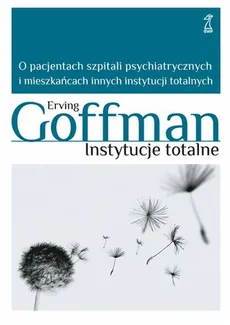 Instytucje totalne - Erving Goffman