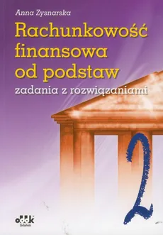 Rachunkowość finansowa od podstaw 2 - Anna Zysnarska