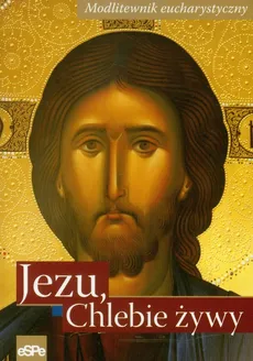 Jezu, Chlebie żywy - Michał Wilk, Anna Matuiak