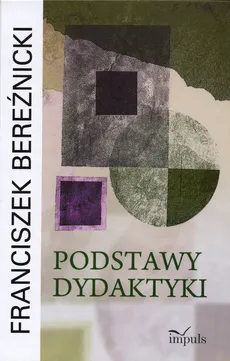 Podstawy dydaktyki - Franciszek Bereźnicki