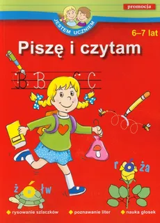 Jestem uczniem Piszę i czytam 6-7 lat - Anna Juryta, Anna Szczepaniak
