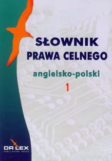Słownik prawa celnego angielsko-polski - Outlet - Piotr Kapusta