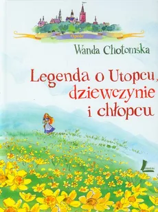 Legenda o Utopcu dziewczynie i chłopcu - Outlet - Wanda Chotomska