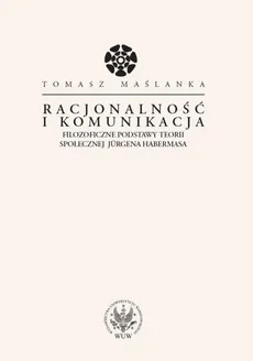 Racjonalność i komunikacja - Tomasz Maślanka