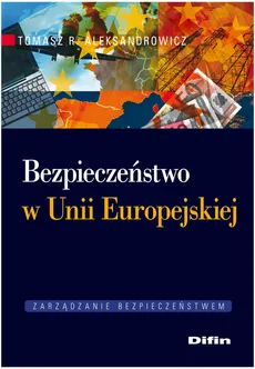 Bezpieczeństwo w Unii Europejskiej - Aleksandrowicz Tomasz R.