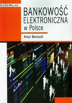 Bankowość elektroniczna w Polsce - Artur Borcuch