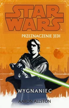 Star Wars Przeznaczenie Jedi 1 Wygnaniec - Aaron Allston