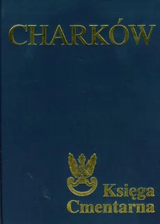 Charków Księga Cmentarna Polskiego Cmentarza Wojennego