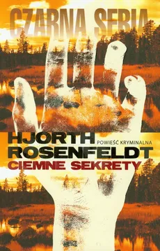 Ciemne sekrety - Michael Hjorth, Hans Rosenfeldt