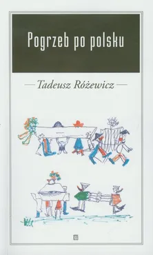 Pogrzeb po polsku - Tadeusz Różewicz