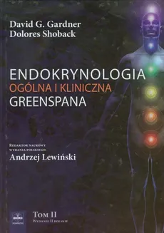 Endokrynologia ogólna i kliniczna Greenspana Tom 2 - Gardner David G., Dolores Shoback