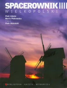 Spacerownik wielkopolski - Piotr Libicki, Marta Piotrowska