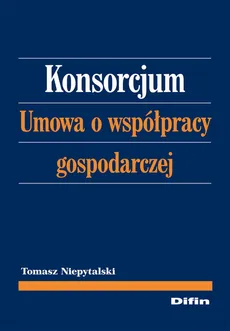 Konsorcjum Umowa o współpracy gospodarczej - Tomasz Niepytalski