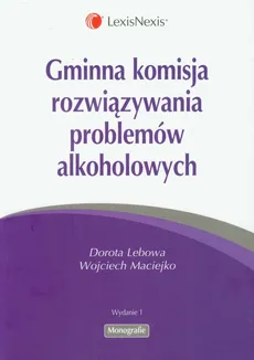 Gminna komisja rozwiązywania problemów alkoholowych - Dorota Lebowa, Wojciech Maciejko