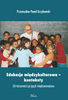 Edukacja międzykulturowa konteksty - Grzybowski Przemysław Paweł