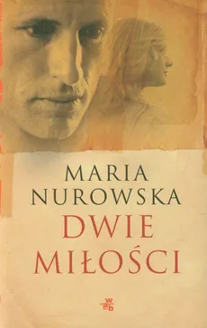 Dwie miłości - Maria Nurowska