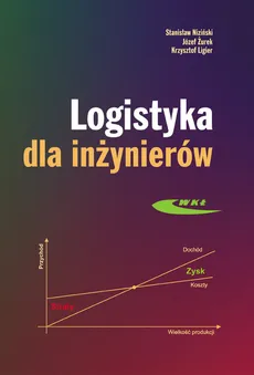 Logistyka dla inżynierów - Outlet - Krzysztof Ligier, Stanisław Niziński, Józef Żurek