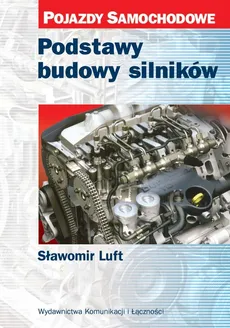 Podstawy budowy silników Pojazdy samochodowe - Sławomir Luft
