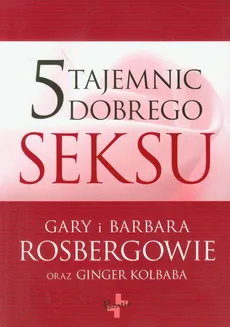 5 tajemnic dobrego seksu - Ginger Kolbaba, Barbara Rosberg, Gary Rosberg