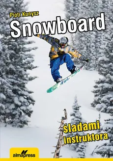 Snowboard Śladami instruktora - Outlet - Piotr Kunysz