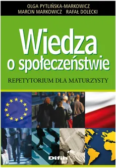 Wiedza o społeczeństwie Repetytorium dla maturzysty - Outlet - Rafał Dolecki, Marcin Markowicz, Olga Pytlińska-Markowicz