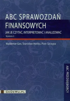 ABC sprawozdań finansowych - Waldemar Gos, Stanisław Hońko, Piotr Szczypa