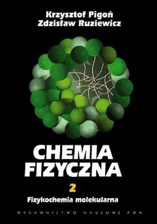 Chemia fizyczna Tom 2 - Outlet - Krzysztof Pigoń, Zdzisław Ruziewicz