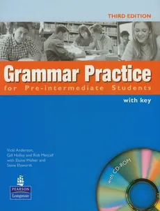 Grammar practice for Pre-Intermediate students with CD - Steve Elsworth, Gill Holley, Rob Metcalf, Vicki Vanderson, Elaine Walker