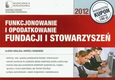 Funkcjonowanie i opodatkowanie Fundacji i Stowarzyszeń - Aldona Gibalska, Andrzej Ogonowski