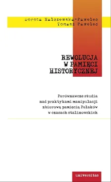 Rewolucja w pamięci historycznej - Outlet - Dorota Malczewska-Pawelec, Tomasz Pawelec