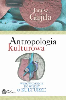 Antropologia kulturowa część 1 - Outlet - Janusz Gajda