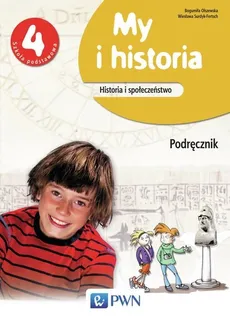 My i historia Historia i społeczeństwo 4 Podręcznik - Outlet - Bogumiła Olszewska, Wiesława Surdyk-Fertsch