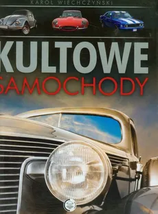 Kultowe samochody - Karol Wiechczyński