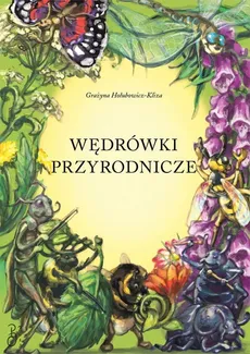 Wędrówki przyrodnicze - Grażyna Hołubowicz-Kliza